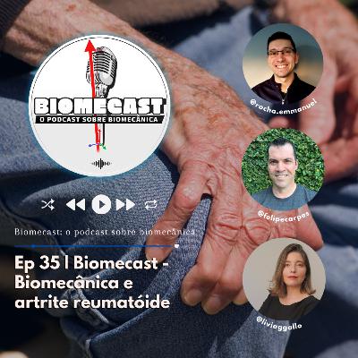 Ep 35 | Biomecast - Biomecânica e artrite reumatóide