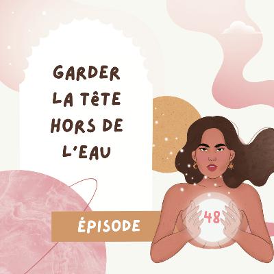 #48 Garder la tête hors de l'eau (mental health check) #48 Garder la tête hors de l'eau (mental health check)