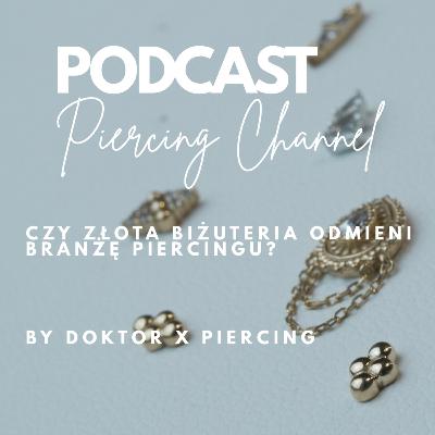 Czy złota biżuteria odmieni branżę piercingu? Czy złota biżuteria odmieni branżę piercingu?