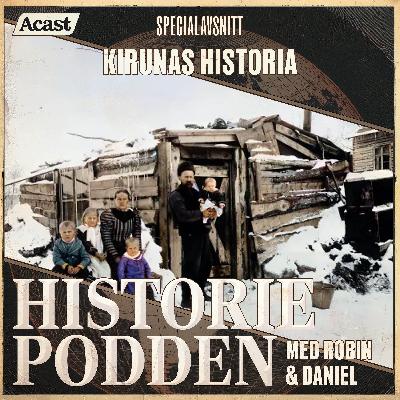 Specialavsnitt: Kirunas historia