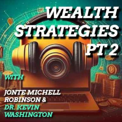 Wealth Strategies Pt2
