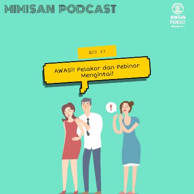 EPS 43. AWAS!! Pelakor dan Pebinor Mengintai!!