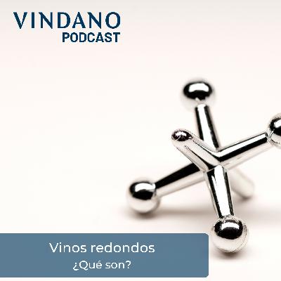 Vinos redondos - ¿Qué son?
