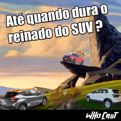 Até quando dura o reinado dos SUVs?