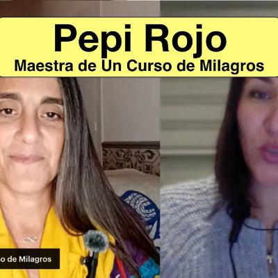 Entrevista a Pepi Rojo, maestra de Un Curso de Milagros Entrevista a Pepi Rojo, maestra de Un Curso de Milagros