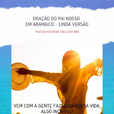 ORAÇÃO DO PAI NOSSO EM ARAMAICO - LINDA VERSÃO