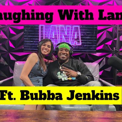 Laughing With Lana - Bubba Jenkins tells us about the time he paralyzed a fighter