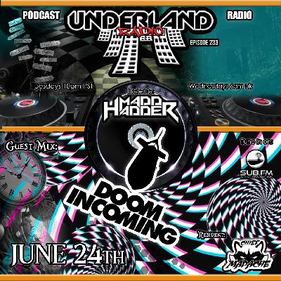 Episode 0233 Underland Radio - Guest Mix: Doom Incoming