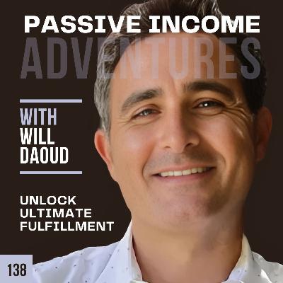 138 - How to Discover Your Life's Purpose Without Losing Your Mind - Will Daoud