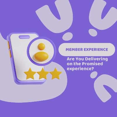 MDCP E44 - The Member Experience MDCP E44 - The Member Experience