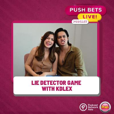 Lie Detector Game with KDLex | PUSH Bets Live [VIDEO]