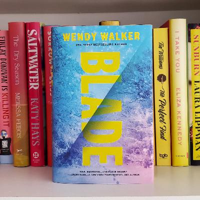 Wendy Walker & 'Blade': Complicated Conversations