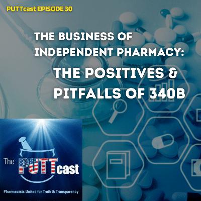 The Positives & Pitfalls of 340B | PUTTcast
