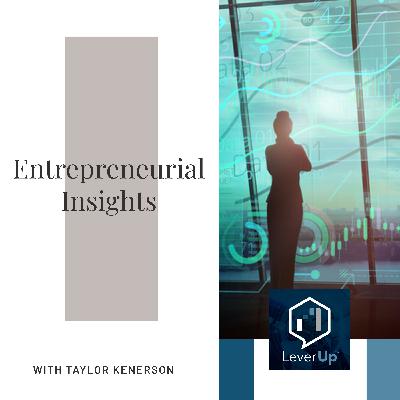 Entrepreneurial Insights With Taylor Kenerson