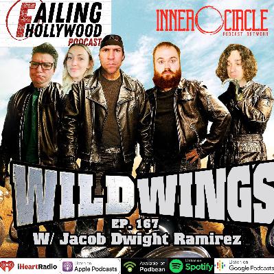Wild Wings - Ep. 167 w/ Jacob Dwight Ramirez Wild Wings - Ep. 167 w/ Jacob Dwight Ramirez