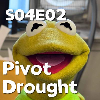 Pixels and Puppets S04E02: Pivot Drought
