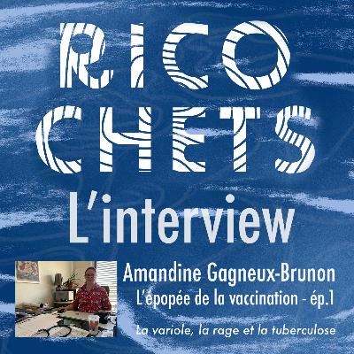 Ricochets #19 L'interview : L'épopée de la vaccination - Episode 1