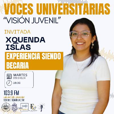 Voces Universitarias - PG 6 - Experiencia siendo becaria | Invitada: Xquenda Islas Voces Universitarias - PG 6 - Experiencia siendo becaria | Invitada: Xquenda Islas