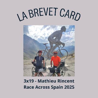 3x19 - Mathieu Rincent: "Race Across Spain 2025"