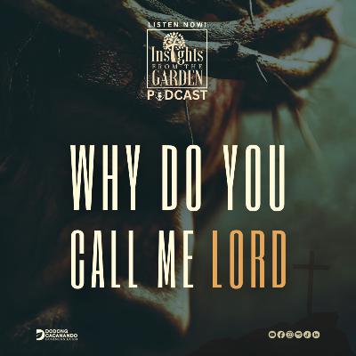 Why Do You Call Me LORD