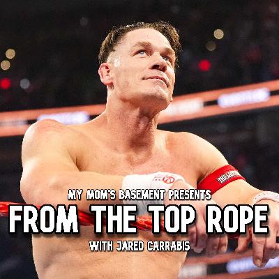 EPISODE 473 - JOHN CENA RETIRES (FROM THE TOP ROPE WITH JARED CARRABIS) EPISODE 473 - JOHN CENA RETIRES (FROM THE TOP ROPE WITH JARED CARRABIS)