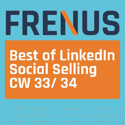 Best of LinkedIn: Social Selling CW 33/ 34