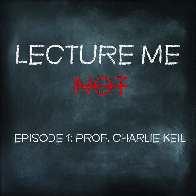 1: Episode 1 - Professor Charlie Keil