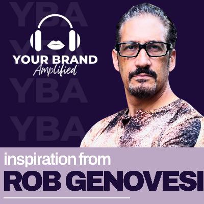 Beyond Paralysis: Rob Genovesi’s Fear-Proof Brand Strategy (Part 2)