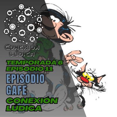 CLT6E11 - Episodio Gafe