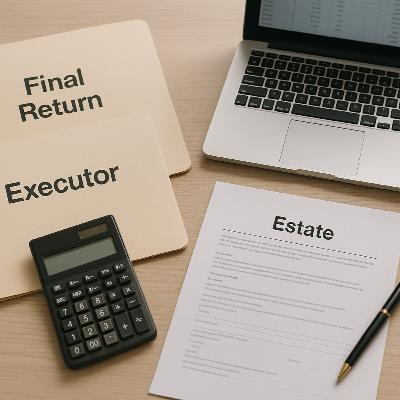 The Executor’s Guide to the Final Return The Executor’s Guide to the Final Return