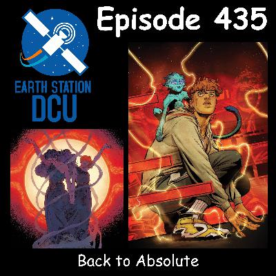 The Earth Station DCU Episode 435 – Back to Absolute The Earth Station DCU Episode 435 – Back to Absolute