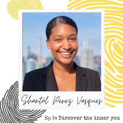 UpNext Ep.5- Discover the Inner You with Shantal Perez Vasquez UpNext Ep.5- Discover the Inner You with Shantal Perez Vasquez
