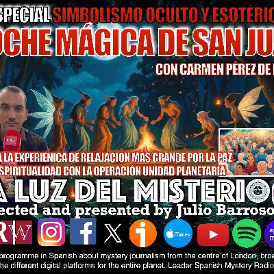 ESPECIAL Noche Mágica de San Juan con Carmen Pérez de la Hiz y Operación Unidad Planetaria