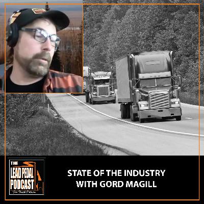 The State of Trucking: Gord Magill Breaks Down the Industry Today | Lead Pedal Podcast: LP1547