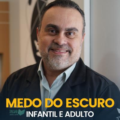 MEDO DE ESCURO - ADULTO E CRIANÇA - 01/12/2021 MEDO DE ESCURO - ADULTO E CRIANÇA - 01/12/2021