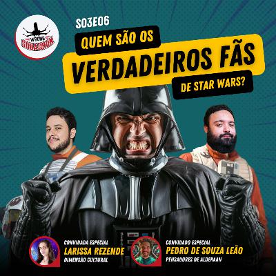 Wrong Squadron S03E06 - Quem são os verdadeiros fãs de Star Wars?
