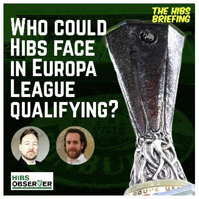 Who could Hibs face in Europa League qualifying?