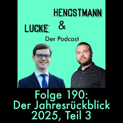 Lucke & Hengstmann, Folge 190: Der Jahresrückblick 2025, Teil 3 (29. Dezember 2025)