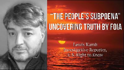 Lewis Kamb - The People's Subpoena: FOIA and the Pursuit of Truth Lewis Kamb - The People's Subpoena: FOIA and the Pursuit of Truth