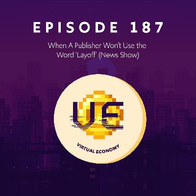 Episode 187: When A Publisher Won’t Use the Word ‘Layoff’ (News Show)