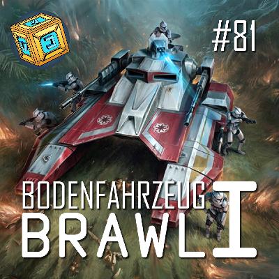081 - Bodenfahrzeug Brawl - Episode I