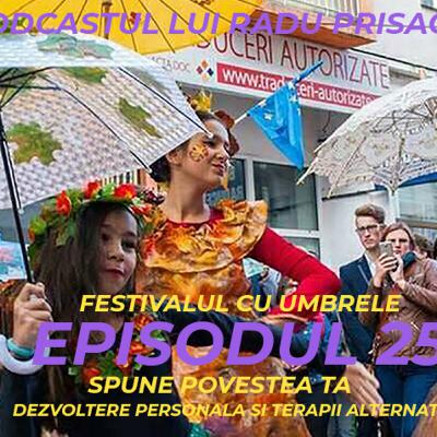 Episodul 25.1 - Podcastul lui Radu Prisacaru - Spune Povestea Ta - Dezvoltare Personala si Terapii Alternative