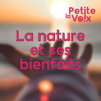 La nature et ses bienfaits - La Petite Voix