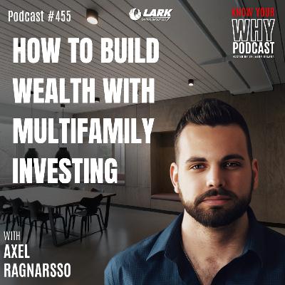 How to Build Wealth with Multifamily Investing | Ep #455