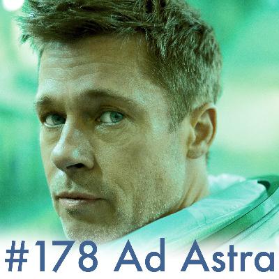 Episode 178: Ad Astra: Strong Themes, But At What Cost? Episode 178: Ad Astra: Strong Themes, But At What Cost?