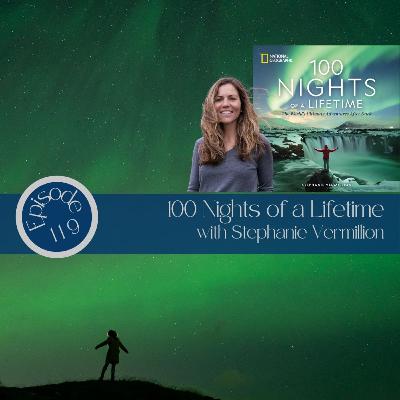 119- 100 Nights of a Lifetime with Stephanie Vermillion