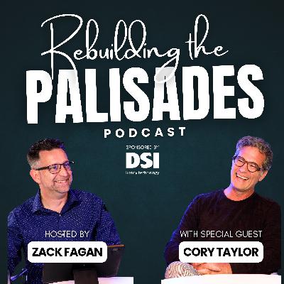 Rebuilding the Palisades with Cory Taylor