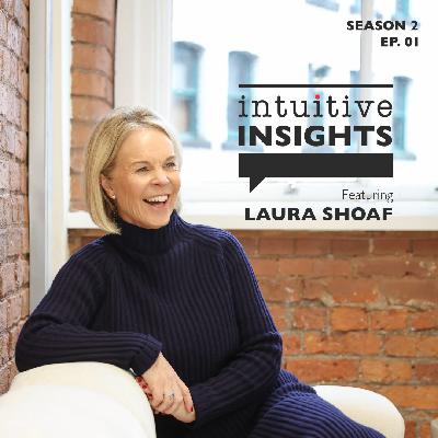 Intuitive Insights Podcast | Season 2 Episode 1: Laura Shoaf Intuitive Insights Podcast | Season 2 Episode 1: Laura Shoaf