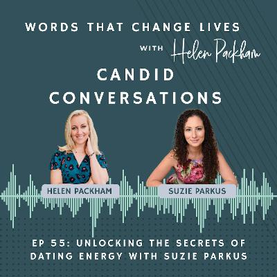 Ep 55: Unlocking The Secrets Of Dating Energy with Suzie Parkus