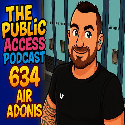 634 - Air Adonis on Wrestling, Scooters, the Secret to Healing Everything!